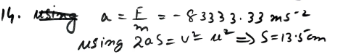 A bullet of mass 0.12 kg is travelling horizontally at 150 m s" when it enters a fixed block of wood. Assuming that the bullet's motion remains horizontal and that the force resisting motion has constant magnitude 10 000 N. calculate how far the bullet penetrates the block.